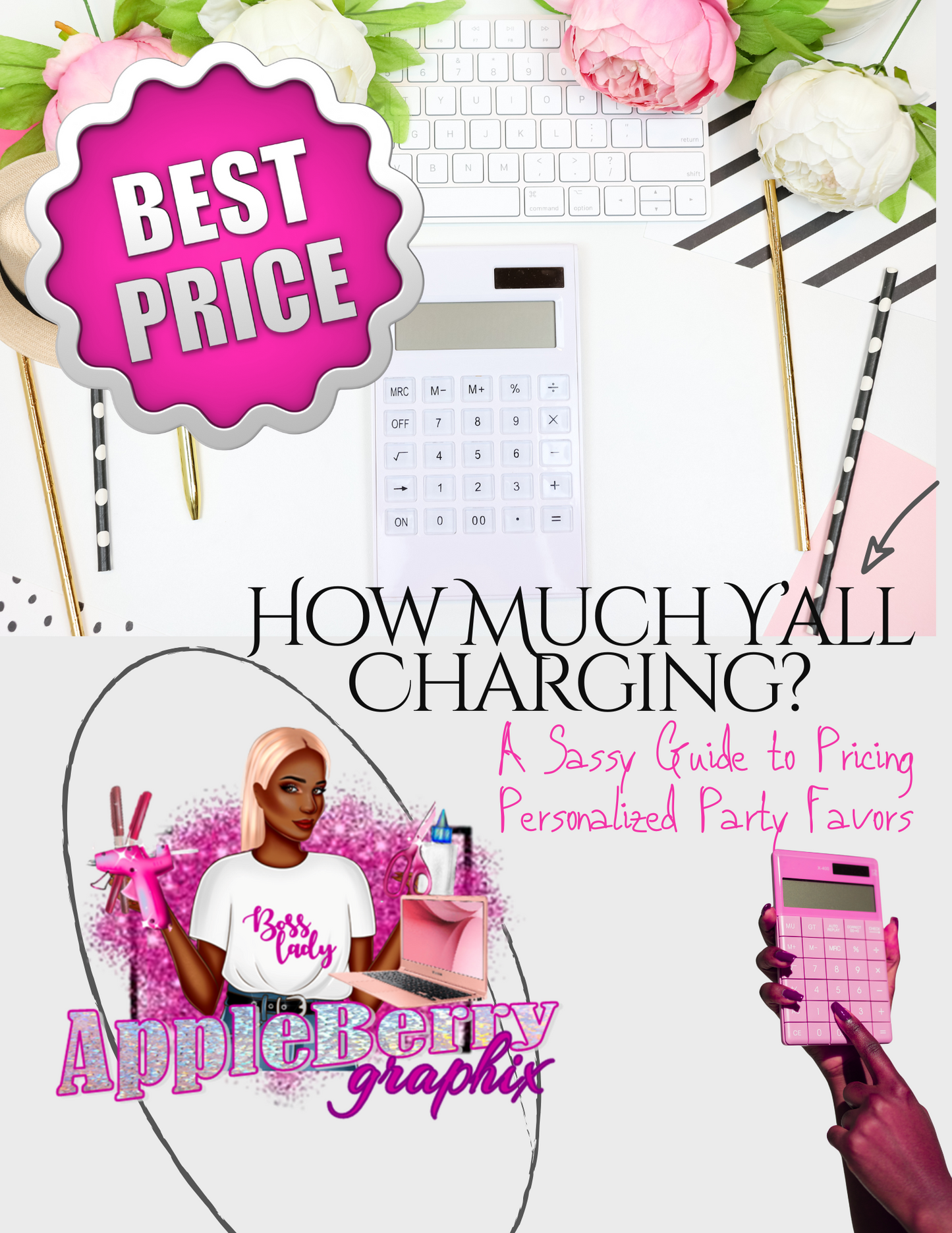 How Much Y’all Charging? – A Sassy Guide to Pricing Personalized Party Favors (eBook +Pricing Calculator)